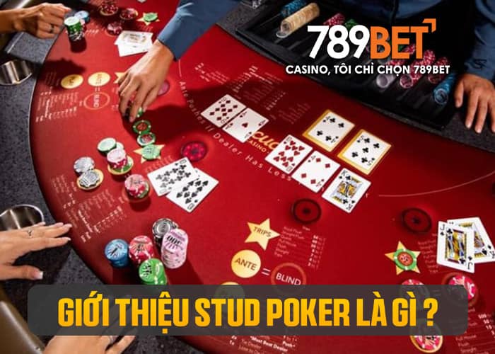 Stud Poker là phiên bản hiện đại và hấp dẫn hơn của Poker truyền thống Stud Poker là phiên bản hiện đại và hấp dẫn hơn của Poker truyền thống